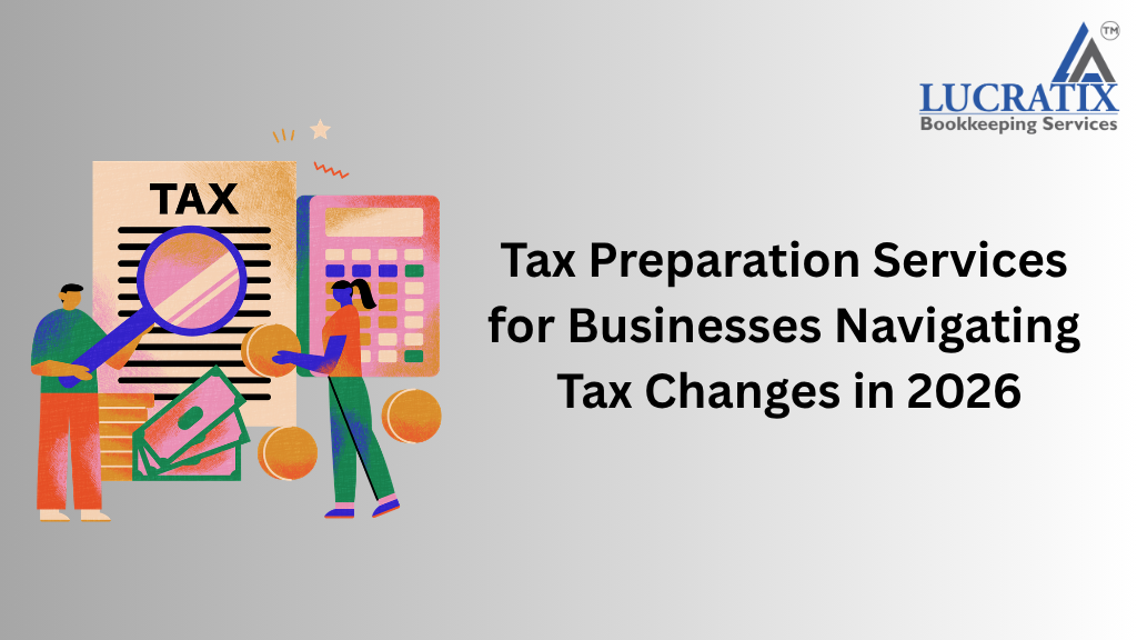 Tax Preparation Services for Businesses Navigating Tax Changes in 2026