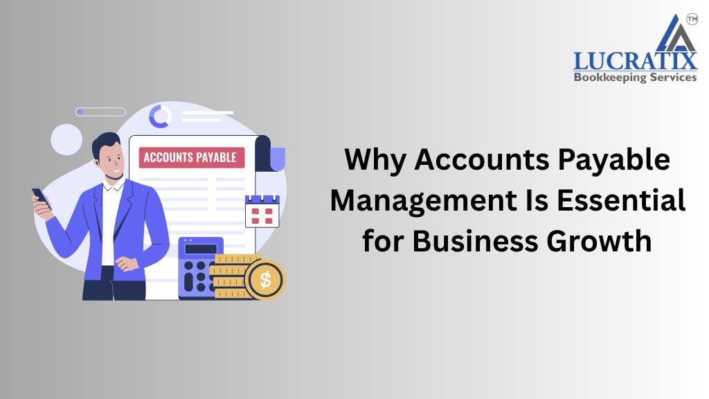 Why Accounts Payable Management Is Essential for Business Growth